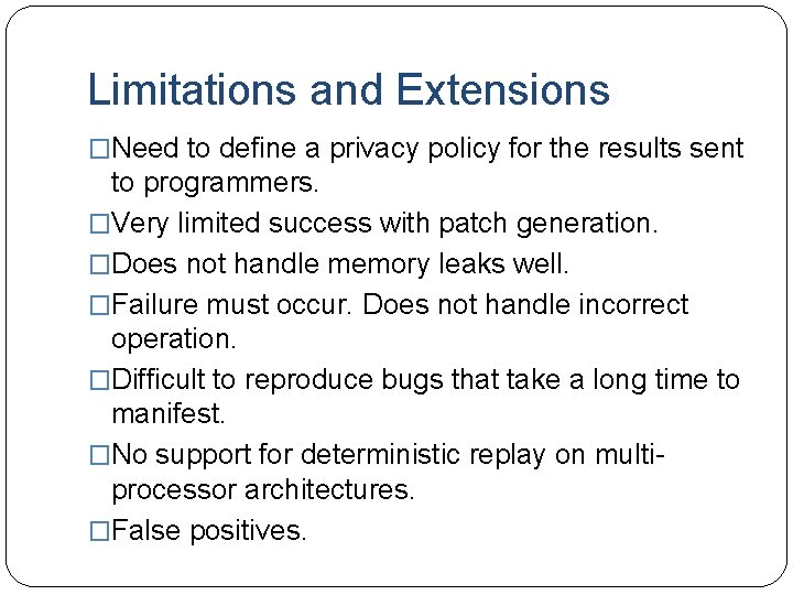 Limitations and Extensions �Need to define a privacy policy for the results sent to