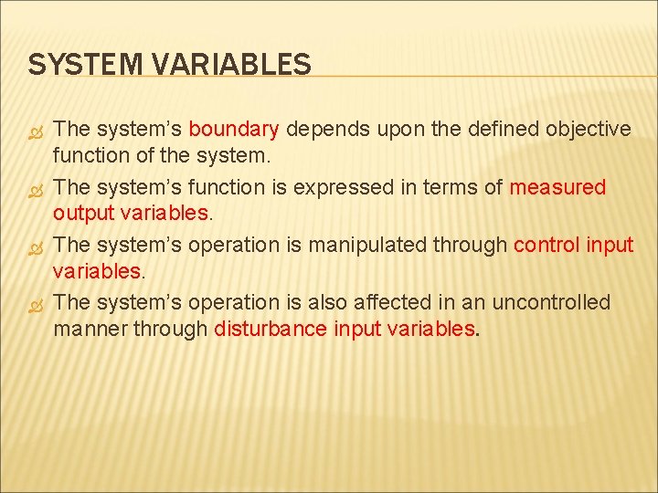 SYSTEM VARIABLES The system’s boundary depends upon the defined objective function of the system.