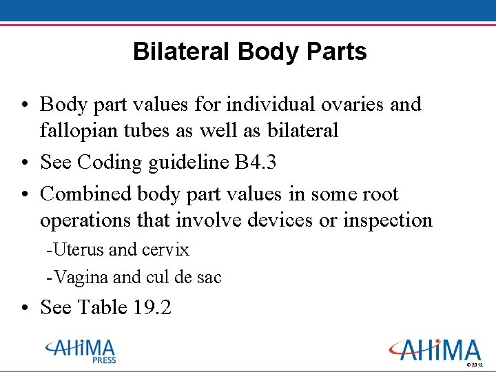 Bilateral Body Parts • Body part values for individual ovaries and fallopian tubes as