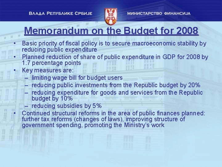 Memorandum on the Budget for 2008 • Basic priority of fiscal policy is to