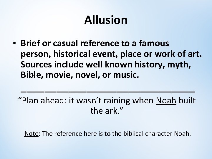 Allusion • Brief or casual reference to a famous person, historical event, place or Allusion • Brief or casual reference to a famous person, historical event, place or