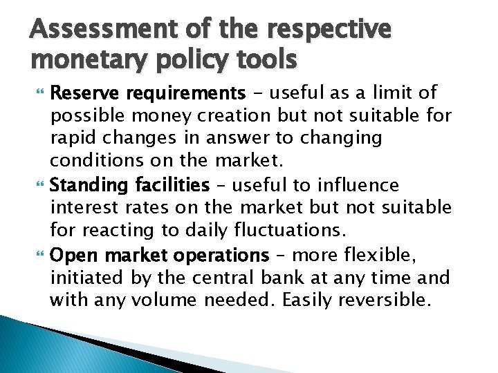 Assessment of the respective monetary policy tools Reserve requirements - useful as a limit