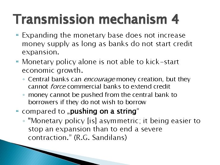 Transmission mechanism 4 Expanding the monetary base does not increase money supply as long