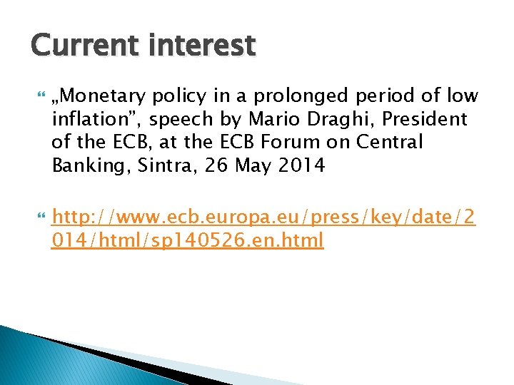 Current interest „Monetary policy in a prolonged period of low inflation”, speech by Mario