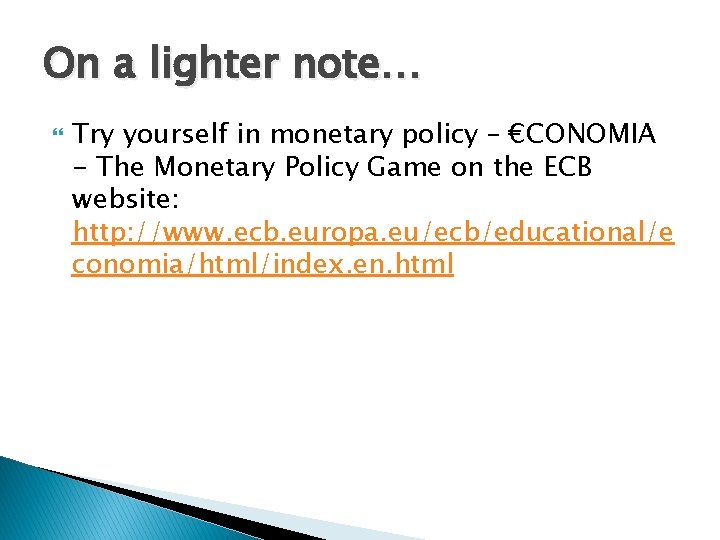 On a lighter note… Try yourself in monetary policy – €CONOMIA - The Monetary
