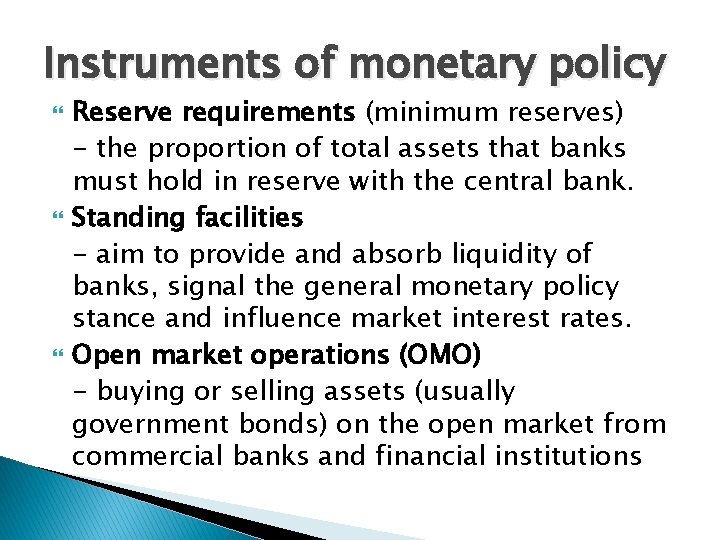 Instruments of monetary policy Reserve requirements (minimum reserves) - the proportion of total assets