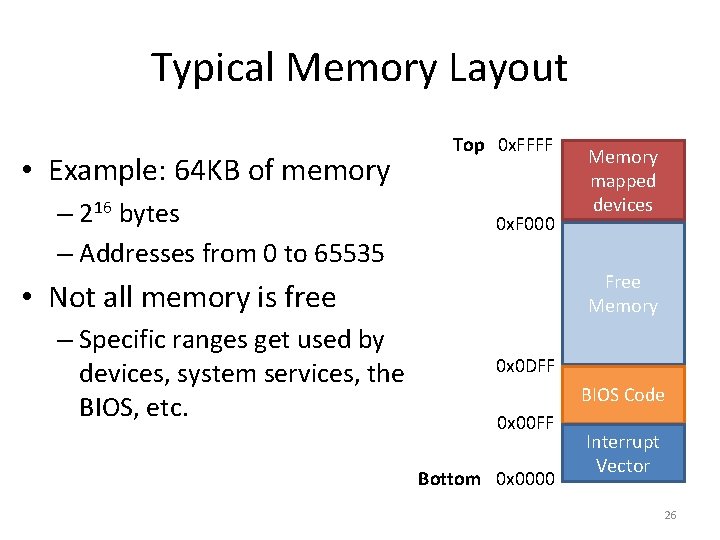 Typical Memory Layout • Example: 64 KB of memory – 216 bytes – Addresses