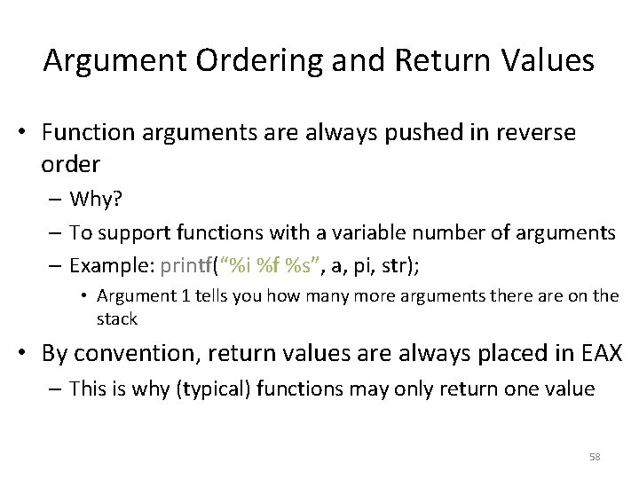 Argument Ordering and Return Values • Function arguments are always pushed in reverse order