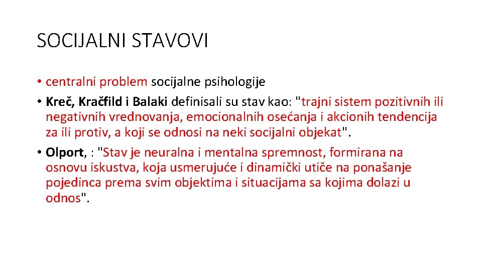 SOCIJALNI STAVOVI • centralni problem socijalne psihologije • Kreč, Kračfild i Balaki definisali su