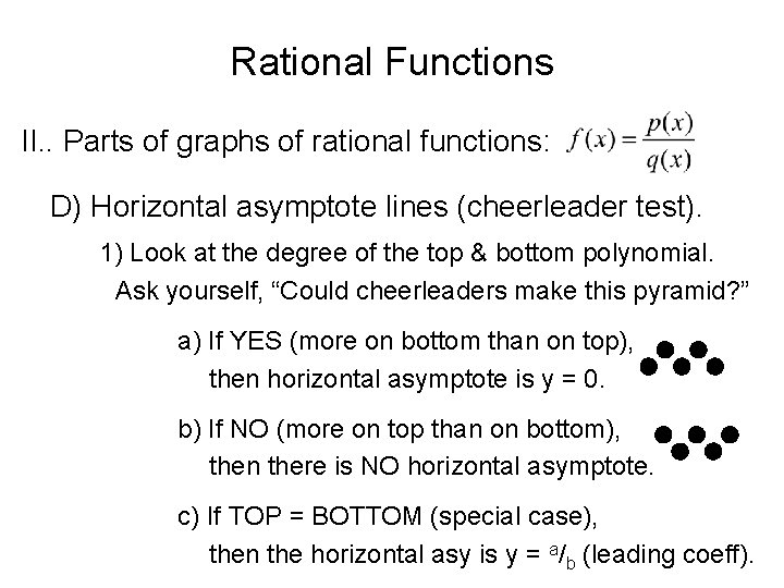 Rational Functions II. . Parts of graphs of rational functions: D) Horizontal asymptote lines