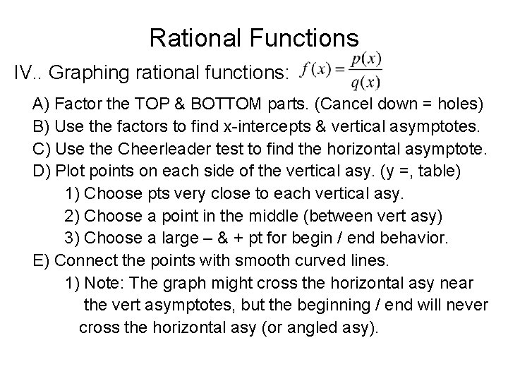 Rational Functions IV. . Graphing rational functions: A) Factor the TOP & BOTTOM parts.
