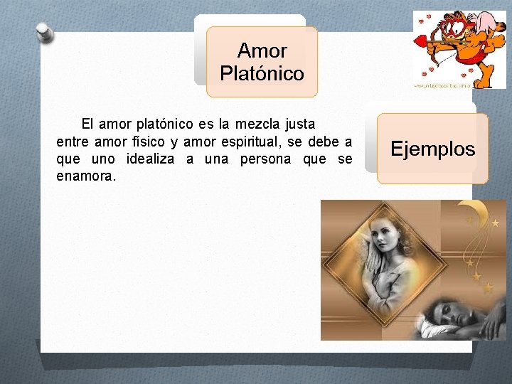 Amor Platónico El amor platónico es la mezcla justa entre amor físico y amor