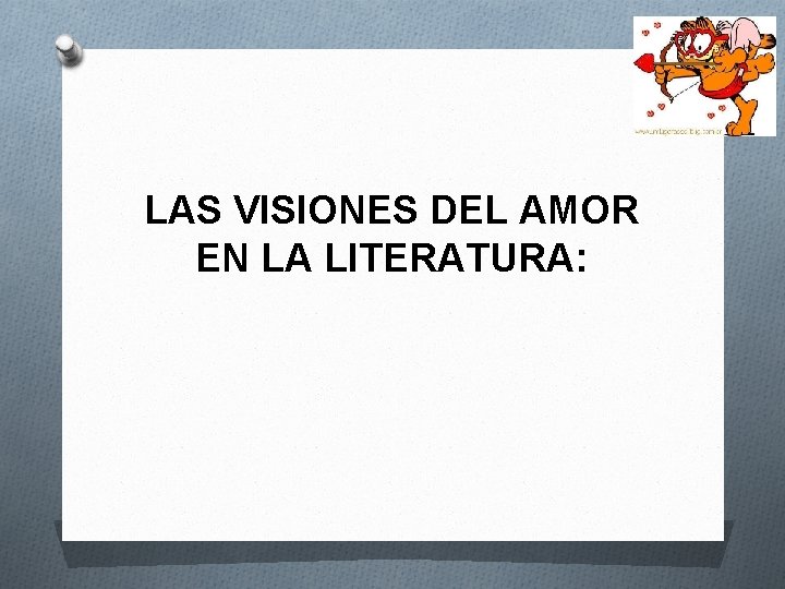 LAS VISIONES DEL AMOR EN LA LITERATURA: 