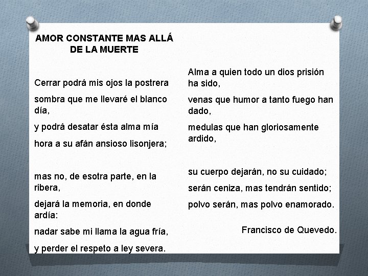 AMOR CONSTANTE MAS ALLÁ DE LA MUERTE Cerrar podrá mis ojos la postrera Alma