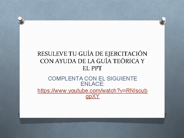 RESULEVE TU GUÍA DE EJERCITACIÓN CON AYUDA DE LA GUÍA TEÓRICA Y EL PPT