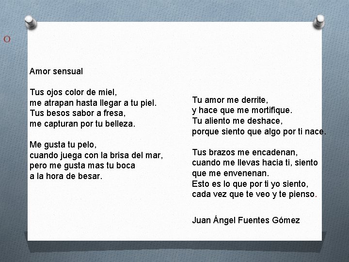 O Amor sensual Tus ojos color de miel, me atrapan hasta llegar a tu