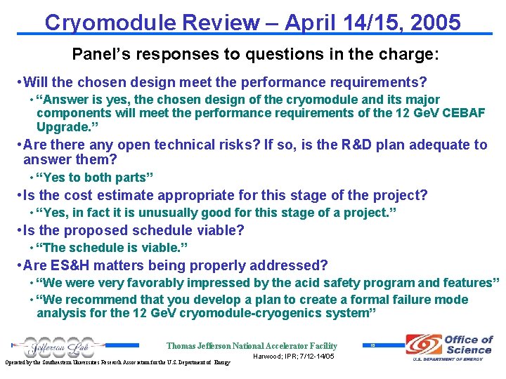 Cryomodule Review – April 14/15, 2005 Panel’s responses to questions in the charge: •