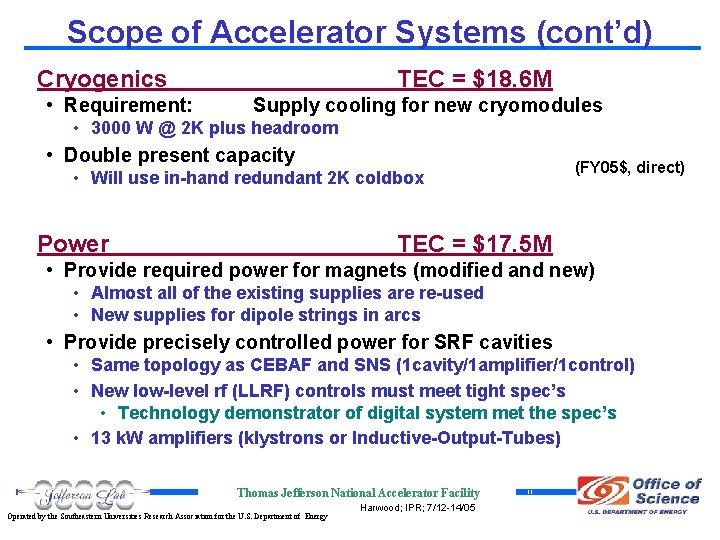 Scope of Accelerator Systems (cont’d) Cryogenics • Requirement: TEC = $18. 6 M Supply
