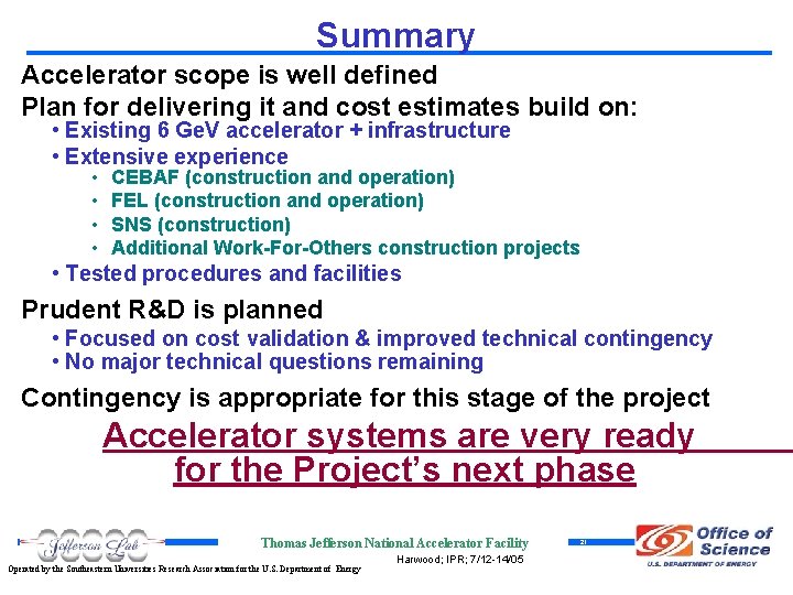 Summary Accelerator scope is well defined Plan for delivering it and cost estimates build