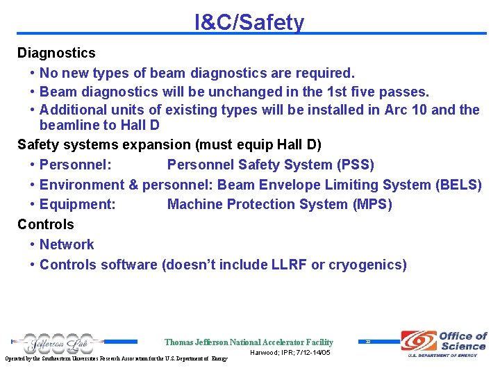 I&C/Safety Diagnostics • No new types of beam diagnostics are required. • Beam diagnostics