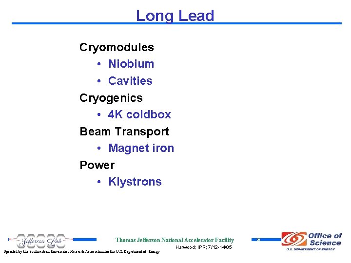 Long Lead Cryomodules • Niobium • Cavities Cryogenics • 4 K coldbox Beam Transport