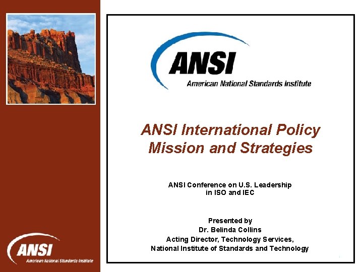 ANSI International Policy Mission and Strategies ANSI Conference on U. S. Leadership in ISO