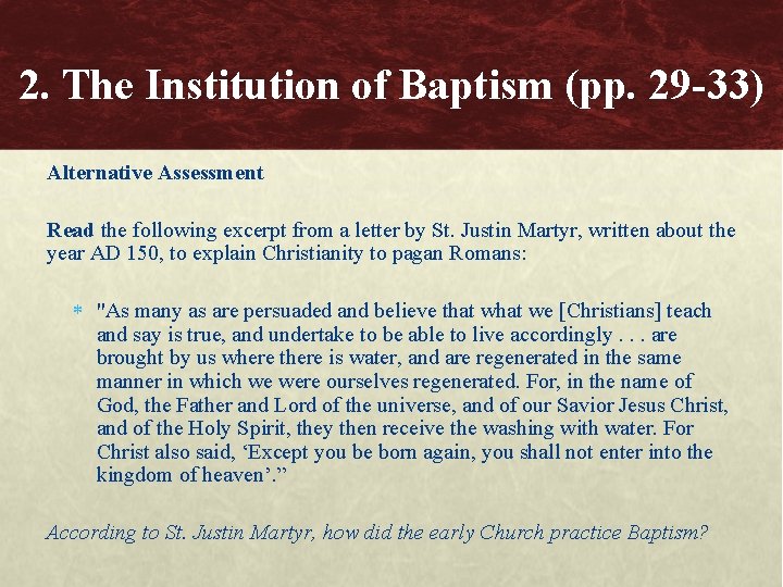 2. The Institution of Baptism (pp. 29 -33) Alternative Assessment Read the following excerpt