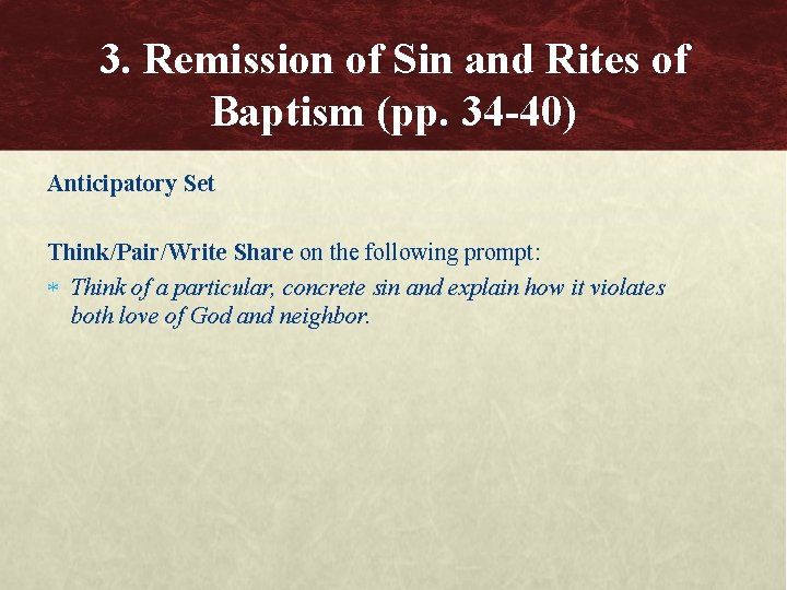 3. Remission of Sin and Rites of Baptism (pp. 34 -40) Anticipatory Set Think/Pair/Write