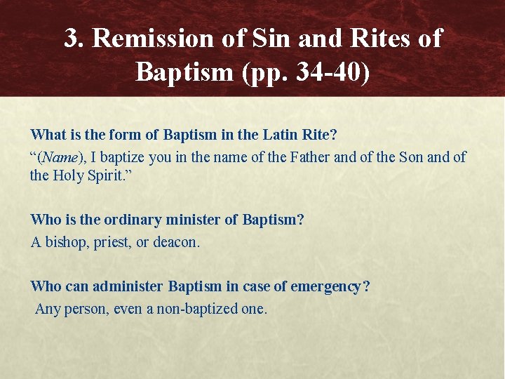 3. Remission of Sin and Rites of Baptism (pp. 34 -40) What is the