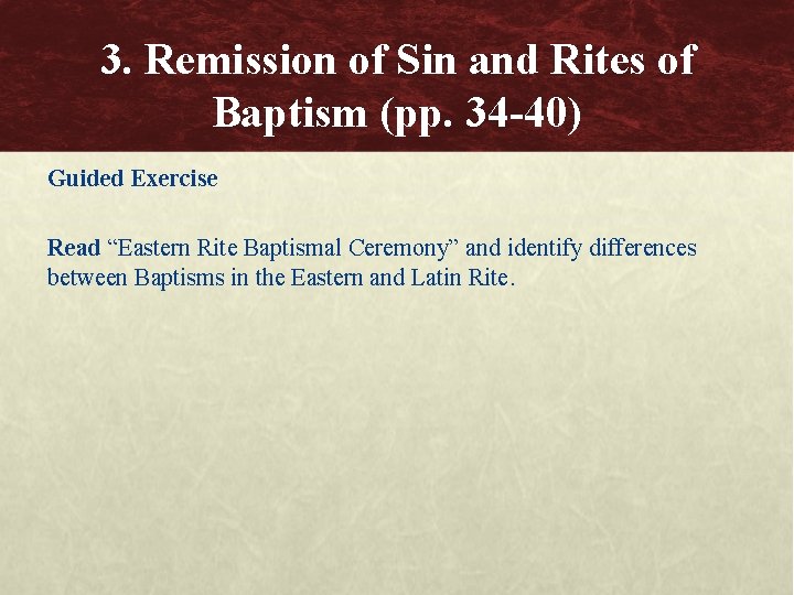 3. Remission of Sin and Rites of Baptism (pp. 34 -40) Guided Exercise Read