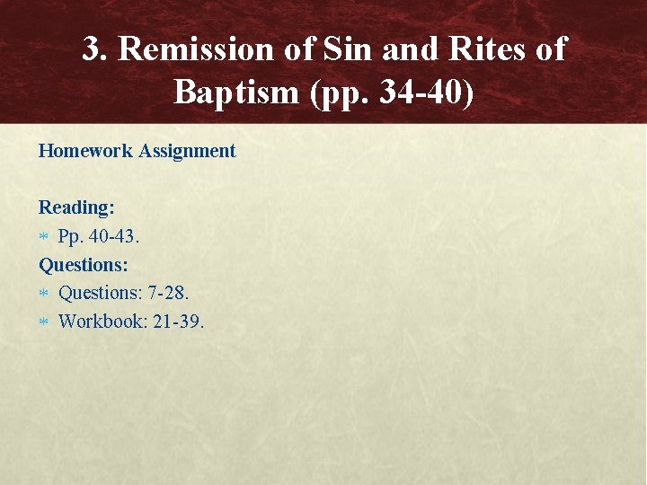 3. Remission of Sin and Rites of Baptism (pp. 34 -40) Homework Assignment Reading: