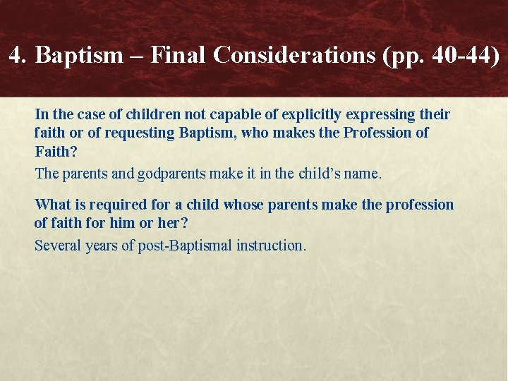 4. Baptism – Final Considerations (pp. 40 -44) In the case of children not