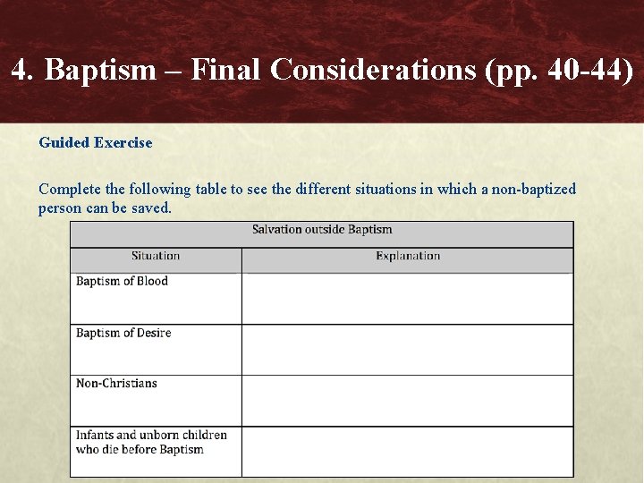 4. Baptism – Final Considerations (pp. 40 -44) Guided Exercise Complete the following table