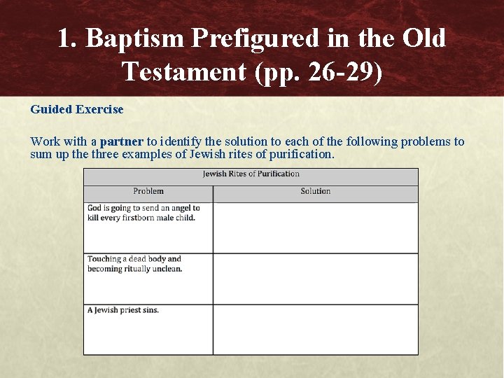 1. Baptism Prefigured in the Old Testament (pp. 26 -29) Guided Exercise Work with