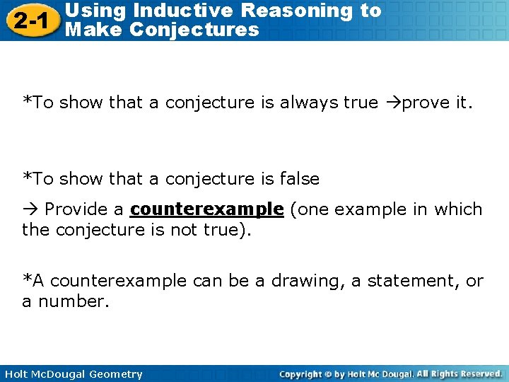 Using Inductive Reasoning to 2 -1 Make Conjectures *To show that a conjecture is