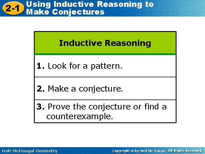 Using Inductive Reasoning to 2 -1 Make Conjectures Inductive Reasoning 1. Look for a