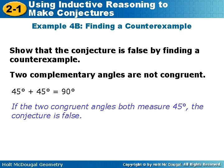 Using Inductive Reasoning to 2 -1 Make Conjectures Example 4 B: Finding a Counterexample