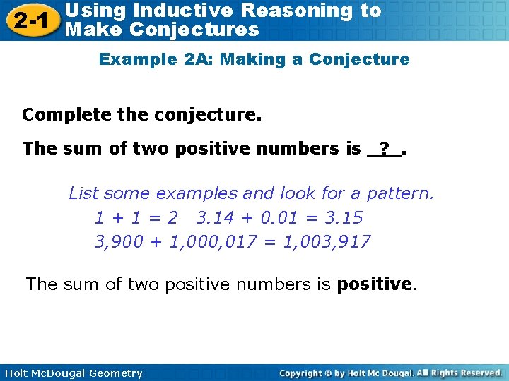 Using Inductive Reasoning to 2 -1 Make Conjectures Example 2 A: Making a Conjecture