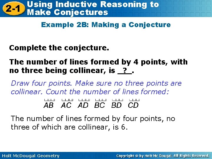 Using Inductive Reasoning to 2 -1 Make Conjectures Example 2 B: Making a Conjecture