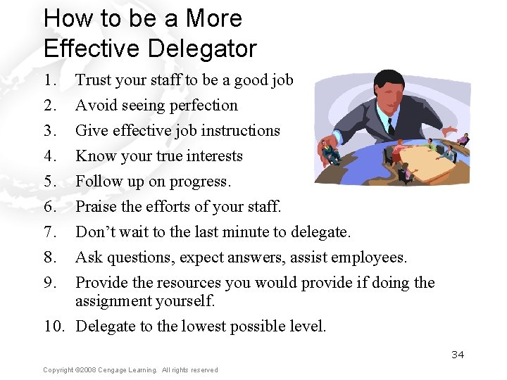 How to be a More Effective Delegator 1. 2. 3. 4. 5. 6. 7.