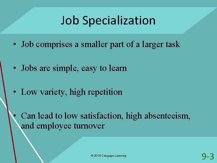 Job Specialization • Job comprises a smaller part of a larger task • Jobs