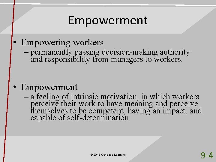 Empowerment • Empowering workers – permanently passing decision-making authority and responsibility from managers to