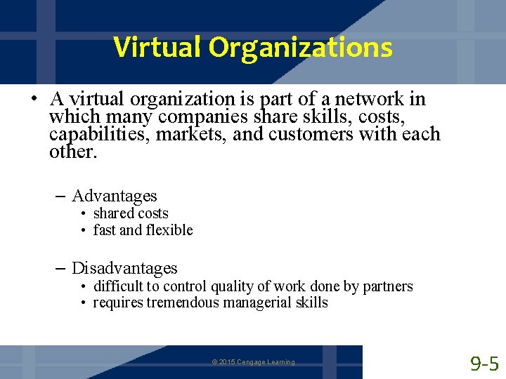 Virtual Organizations • A virtual organization is part of a network in which many