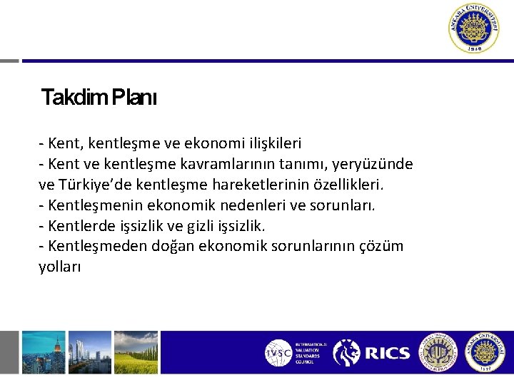 Takdim Planı - Kent, kentleşme ve ekonomi ilişkileri - Kent ve kentleşme kavramlarının tanımı,
