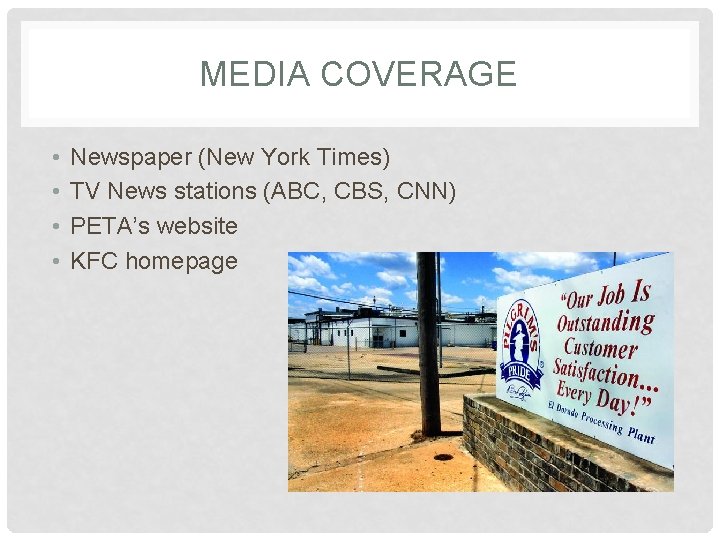 MEDIA COVERAGE • • Newspaper (New York Times) TV News stations (ABC, CBS, CNN)