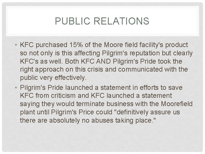 PUBLIC RELATIONS • KFC purchased 15% of the Moore field facility's product so not