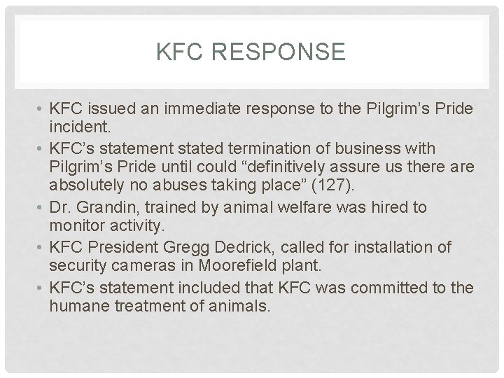 KFC RESPONSE • KFC issued an immediate response to the Pilgrim’s Pride incident. •