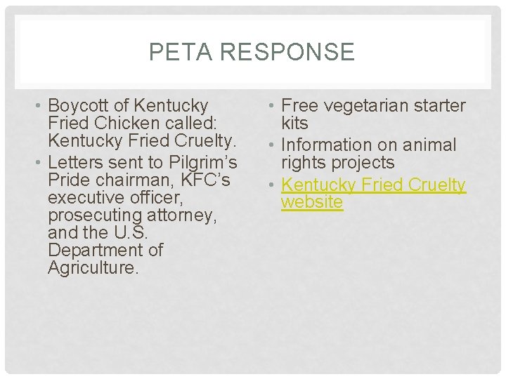 PETA RESPONSE • Boycott of Kentucky Fried Chicken called: Kentucky Fried Cruelty. • Letters