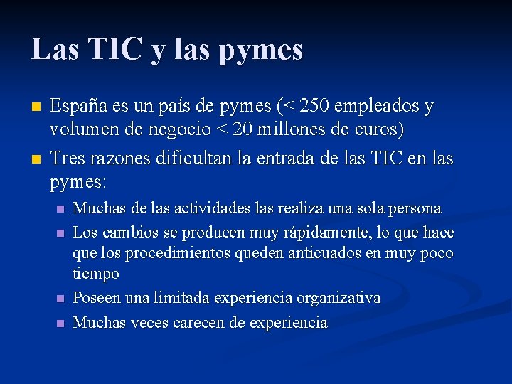 Las TIC y las pymes n n España es un país de pymes (<