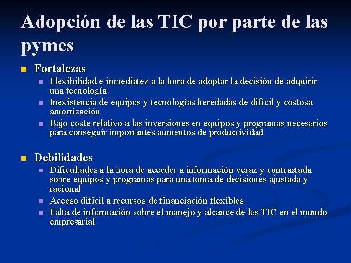 Adopción de las TIC por parte de las pymes n Fortalezas n n Flexibilidad